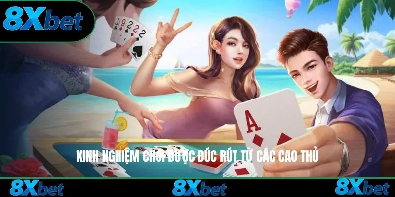 Kinh nghiệm chơi được đúc rút từ các cao thủ